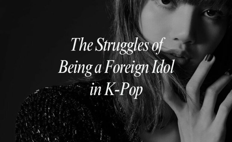 The Struggles of Being a Foreign Idol in K-Pop