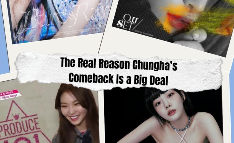 The REAL Reason Chungha’s Comeback Is a Big Deal