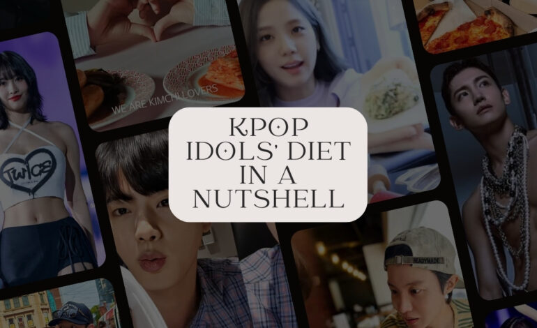 KPOP IDOLS’ DIET IN A NUTSHELL