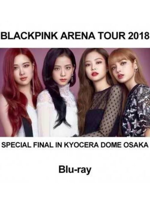 BLACKPINK Arena Tour 2018 – Special Final In Kyocera Dome Osaka | Blu-ray